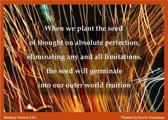 Kevin Foresman--When we plant the seed of thought on absolute perfection