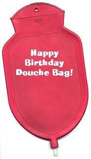 douchebag.jpg Happy Birthday Douche Bag! image by Vavi_Daga