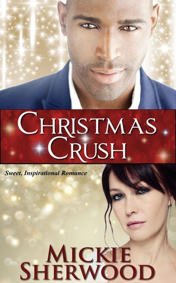 Christmas Crush, Small town romance, Inspirational romance, author Mickie Sherwood