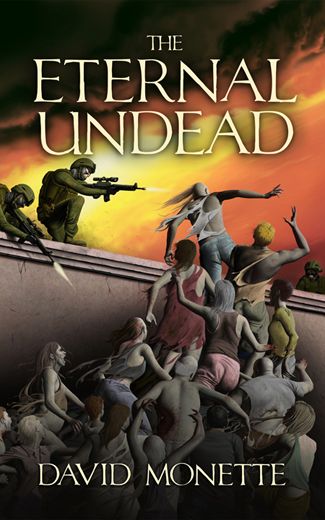 The Eternal Undead by David Monette, Zombies, Horror, Urban fantasy